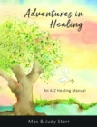 Adventures in Healing : An A-Z Healing Manual - eBook