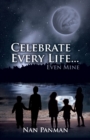 Celebrate Every Life....Even Mine - eBook