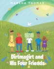 Dirtmagirt and His Four Friends - eBook