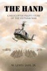 The Hand : A Helicopter Pilot's Story of the Vietnam War - eBook