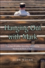 Hanging Out with Mark : Forty days of reading, discerning, and reflecting: Based on the Book of Mark - eBook