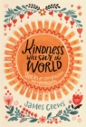 Kindness Will Save the World : Stories of Compassion and Connection - eBook