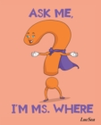 ASK ME, I'M MS. WHERE - eBook