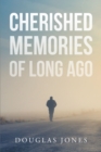 Cherished Memories Of Long Ago - eBook