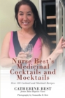 Nurse Best's Medicinal Cocktails and Mocktails : Over 100 Cocktail and Mocktail Recipes - eBook