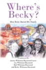 Where's Becky? : How Becky Raised Her Family - eBook