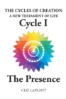 The Cycles of Creation : A New Testament of Life Cycle 1 The Presence - eBook