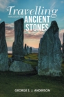 Travelling Through the Ancient Stones : A Collection of Illustrated Poems - eBook