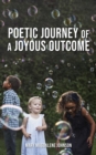 Poetic Journey Of A Joyous Outcome - eBook