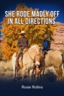 She Rode Madly Off In All Directions - eBook