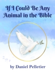 If I Could Be Any Animal in the Bible - eBook