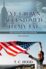 I've Grown Accustomed to My Fat : Poems About People, Places and Puzzles - eBook