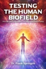 Testing The Human Biofield : (The Origin Story of Morphogenic Field Technique and Biofield Testing) - eBook