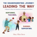 The Grandparenting Journey : Leading the way - eBook