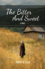 The Bitter And Sweet : A Novel - eBook