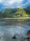 Molokai - the Little Island Gem of Hawaii : A Historical Guide of Molokai - eBook
