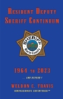 Resident Deputy Sheriff Continuum : 1964 to 2023 aEUR| and beyond ! - eBook