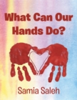 What Can Our Hands Do? - eBook