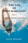 The Life of Tony Marceano : Part 2 Mya Marceano - eBook