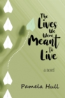The Lives We Were Meant to Live - eBook