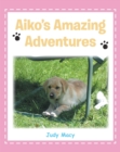Aiko's Amazing Adventures - eBook