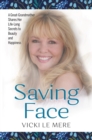 Saving Face : A Great-Grandmother Shares Her Life-Long Secrets to Beauty and Happiness - eBook