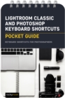 Lightroom Classic and Photoshop Keyboard Shortcuts: Pocket Guide : Keyboard Shortcuts for Photographers - eBook