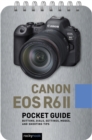 Canon EOS R6 II: Pocket Guide : Buttons, Dials, Settings, Modes, and Shooting Tips - eBook