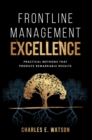 Frontline Management Excellence : Practical Methods That Produce Remarkable Results - eBook