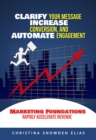 Clarify Your Message, Increase Conversion, And Automate Engagement - eBook