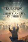 Exploring the Christian Life in Christ - eBook