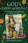God's "Good Morning" : The Spiritual Journey of a Mother Raising a Special Needs Child - eBook