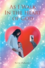 As I Walk In the Heart of God - eBook