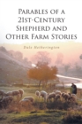 Parables of a 21st-Century Shepherd and Other Farm Stories - eBook
