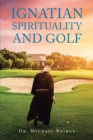 Ignatian Spirituality and Golf - eBook