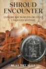 Shroud Encounter : Explore the World's Greatest Unsolved Mystery - eBook