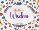 Her Name, Wisdom - eBook