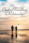 Practical Ramblings On Relationships - eBook
