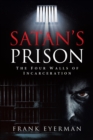 Satan's Prison : The Four Walls of Incarceration - eBook