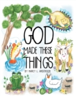 GOD Made These Things - eBook