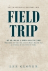 Field Trip: My Years on a Johns Island Farm : The story of why one end of Johns Island was so special at one point in time. - eBook