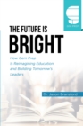 The Future is Bright : How Gem Prep Is Reimagining Education and Building Tomorrow's Leaders - eBook