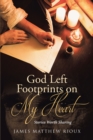 God Left Footprints on My Heart : Stories Worth Sharing - eBook