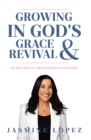 Growing In God's Grace & Revival : My True Story on My Redemption in God's Plan! - eBook