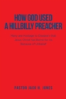 How God Used a Hillbilly Preacher - eBook