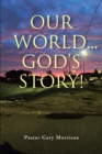 Our World... God's Story! - eBook