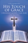 His Touch of Grace : A Devotional and Bible Study Guide Lessons Eleven to Fifteen - eBook
