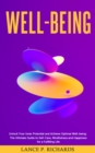 Well-being: Unlock Your Inner Potential and Achieve Optimal Well-being : The Ultimate Guide to Self-Care, Mindfulness and Happiness for a Fulfilling Life - eBook