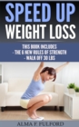 Speed Up Weight Loss : The 6 New Rules Of Strength, Walk Off 30 LBS - eBook