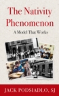 The Nativity Phenomenon : A Model That Works - eBook